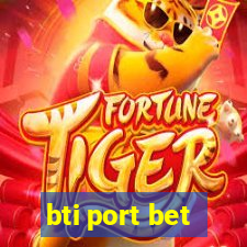 bti port bet